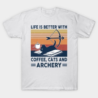 Life Is Better With Coffee Cats And Archery Vintage Gift T-Shirt